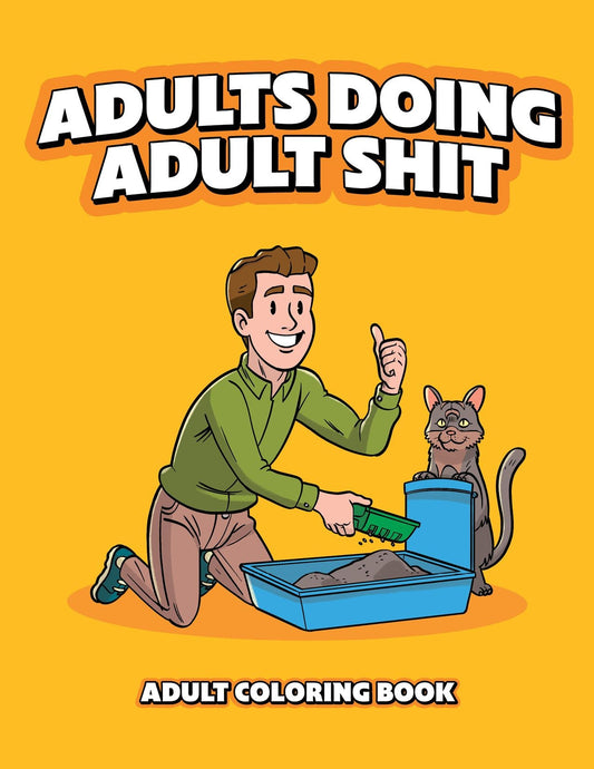 Adultos haciendo mierda de adultos Libro para colorear