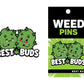 Best Buds Pin